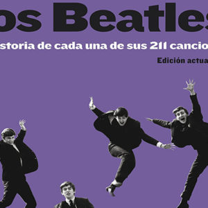 Jean-Michel Guesdon & Philippe Margotin: Los Beatles. La historia de cada una de sus 211 canciones