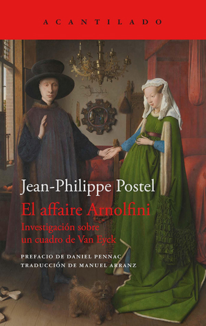 Jean-Philippe Postel: El affaire Arnolfini. Investigación sobre un cuadro de Van Eyck