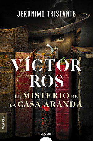 Jerónimo Tristante: Victor Ros. El misterio de la Casa Aranda