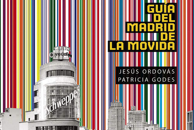 Jesús Ordovás & Patricia Godes: Guía del Madrid de la Movida