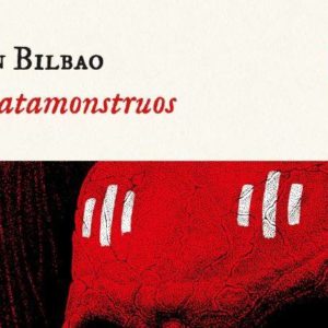 Jon Bilbao: Matamonstruos