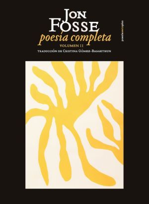 Jon Fosse:  Poesía completa. Volumen II