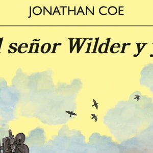 Jonathan Coe: El señor Wilder y yo