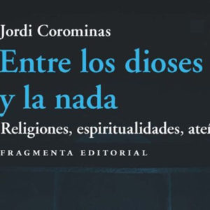 Jordi Corominas: Entre los dioses y la nada