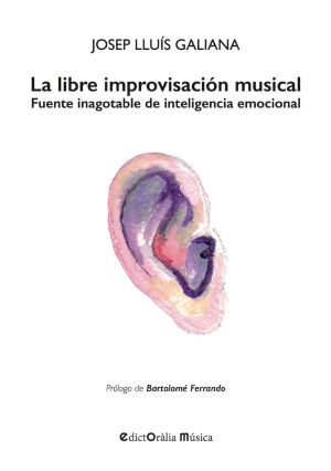 Josep Lluís Galiana: La libre improvisación musical, fuente inagotable de inteligencia emocional 