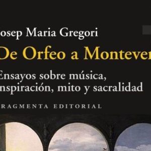 Josep Maria Gregori: De Orfeo a Monteverdi