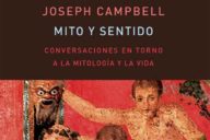 Joseph Campbell: Mito y Sentido