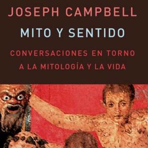 Joseph Campbell: Mito y Sentido