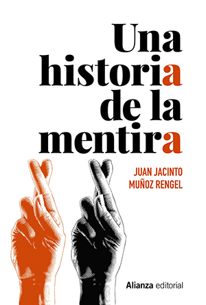 Juan Jacinto Muñoz Rengel: Una historia de la mentira