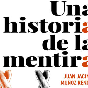 Juan Jacinto Muñoz Rengel: Una historia de la mentira