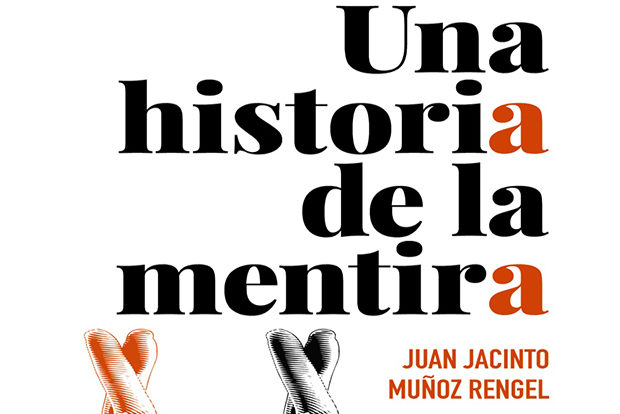 Juan Jacinto Muñoz Rengel: Una historia de la mentira