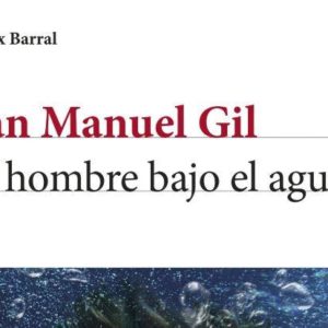 Juan Manuel Gil: Un hombre bajo el agua