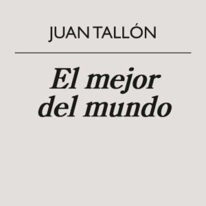 Juan Tallón: El mejor del mundo