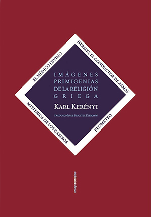 Karl Kerényi: Imágenes primigenias de la religión griega