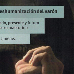 La deshumanización del varón