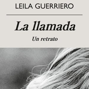 Leila Guerriero: La llamada