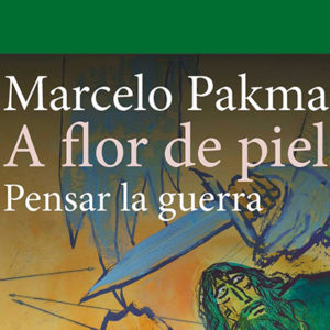 Marcelo Pakman: A flor de piel II