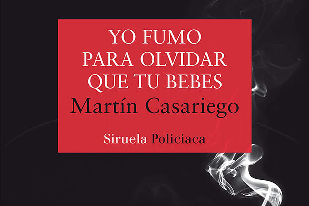 Martín Casariego: Yo fumo para olvidar que tú bebes