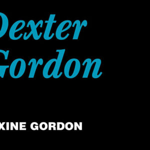 Maxine Gordon: Dexter Gordon