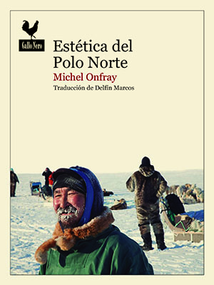 Michel Onfray: Estética del Polo Norte