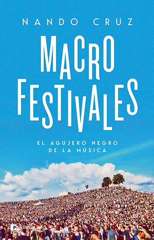 Nando Cruz: Macrofestivales. El agujero negro de la música