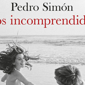 Pedro Simón: Los Incomprendidos