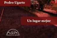 Pedro Ugarte: Un lugar mejor