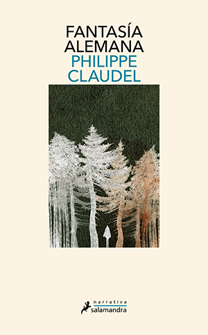 Philippe Claudel: Fantasía alemana