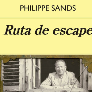 Philippe Sands: Ruta de escape