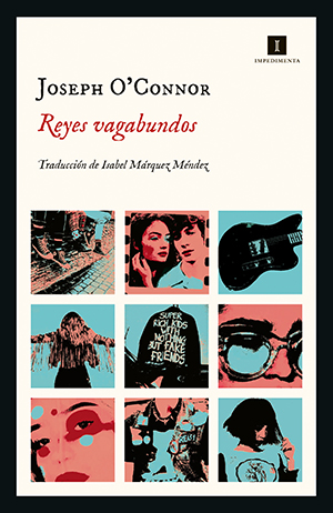 Joseph O'Connor: Reyes vagabundos