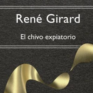 René Girard: El chivo expiatorio