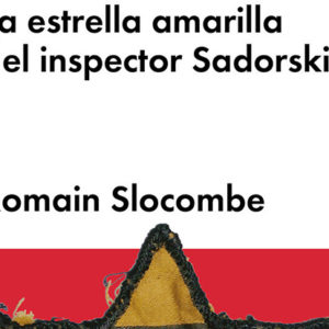 Romain Slocombe: La estrella amarilla del inspector Sadorski