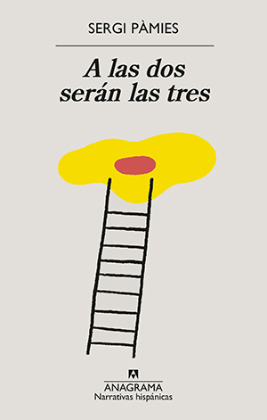 Sergi Pàmies: A las dos serán las tres