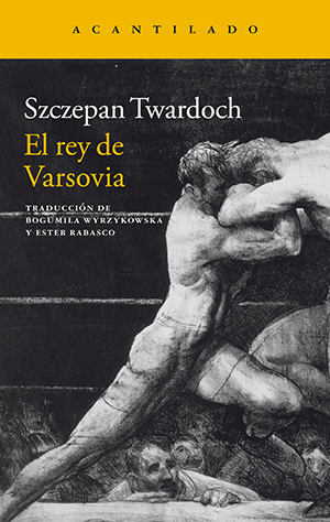 Szczepan Twardoch: El rey de Varsovia