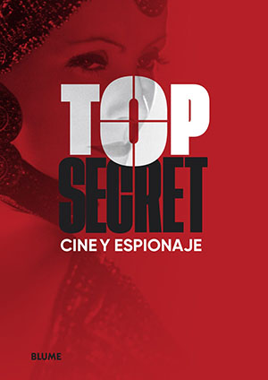 Varios Autores: Top secret. Cine y espionaje