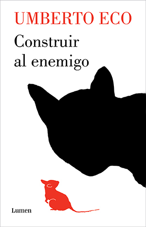 Umberto Eco: Construir al enemigo