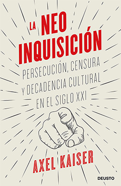  Axel Kaiser: La neoinquisición