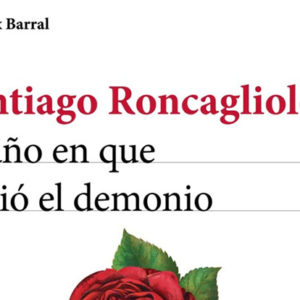 Santiago Roncagliolo: El año en que nació el demonio