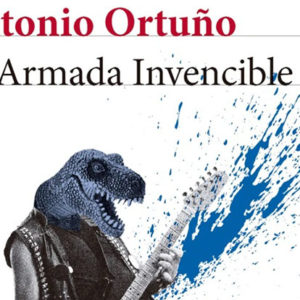 Antonio Ortuño: La Armada Invencible