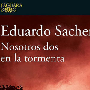 Eduardo Sacheri: Nosotros dos en la tormenta