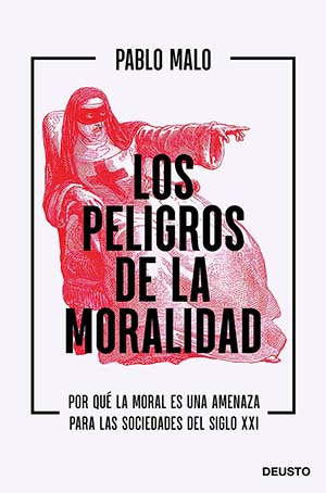 Pablo Malo: Los peligros de la moralidad 