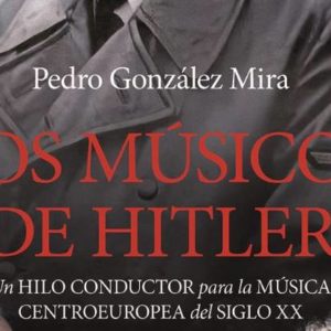 Pedro González: Mira Los músicos de Hitler