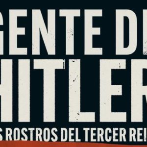 Richard J. Evans: Gente de Hitler. Los rostros del Tercer Reich