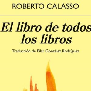 Roberto Calasso: El libro de todos los libros