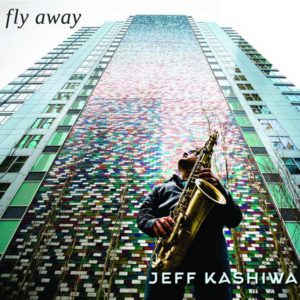 Jeff Kashiwa-Fly Away