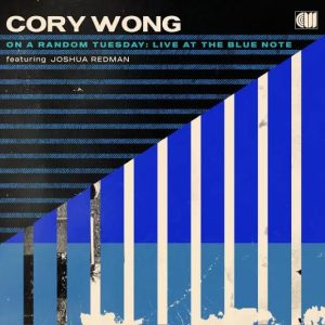 Cory Wong: On A Random Tuesday (Live At The Blue Note)