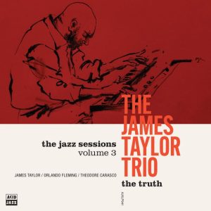 The James Taylor Trio: The Truth