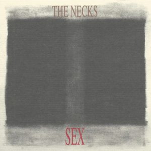 The Necks: Sex