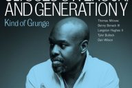 Ulysses Owens Jr. & Generation Y: Kind of Grunge