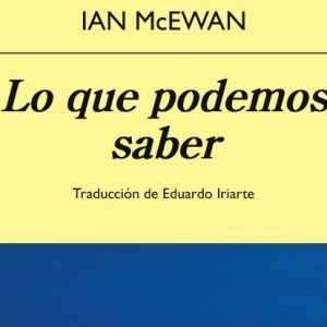 Ian McEwan: Lo que podemos saber